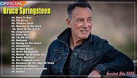 Bruce Springsteen Best Playlist 2020 -Bruce Springsteen Greatest Hits Full Album