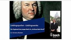 Lieblingsquellen: Die Orgelwelt des jungen Bach im „Andreas-Bach-Buch“