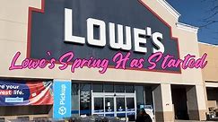 Lowe’s Spring Has Started