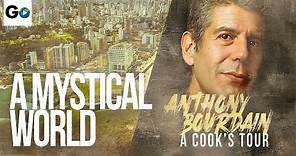 Anthony Bourdain A Cook's Tour Season 2 Episode 3: A Mystical World