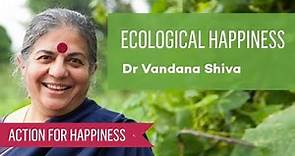 Ecological Happiness with Dr Vandana Shiva