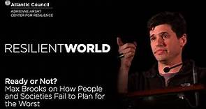 Ready or Not? Max Brooks on How People and Societies Fail to Plan for the Worst