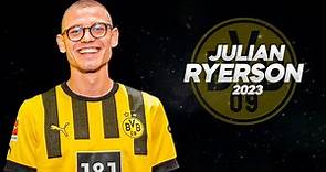 Julian Ryerson - Welcome Borussia Dortmund - 2023ᴴᴰ