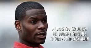 Maurice Edu Exclusive: His road from MLS to Europe and back again