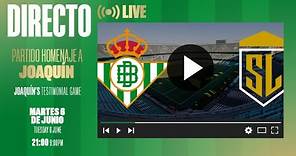🚨 DIRECTO | Real Betis-Selección de Leyendas | PARTIDO HOMENAJE DE JOAQUÍN