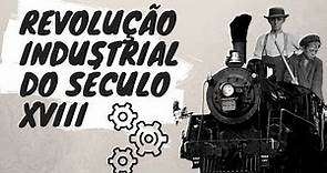 Revolução Industrial do século XVIII