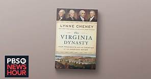 Lynne Cheney on American presidents of 'The Virginia Dynasty'