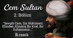 Cem Sultan (2. Bölüm) - Avrupa Saraylarında Bir Türk Şehzadesi