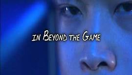 Beyond the Game Official Trailer