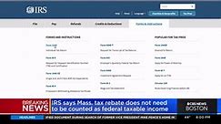 IRS says Mass. tax rebate does not need to be counted as taxable income