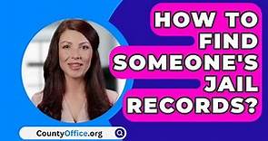 How To Find Someone's Jail Records? - CountyOffice.org