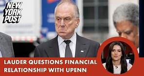 Cosmetics tycoon Ron Lauder to ‘re-examine’ financial support for UPenn over antisemitism concerns