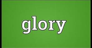 Glory Meaning