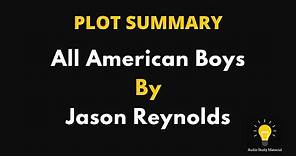 Plot Summary - All American Boys By Jason Reynolds