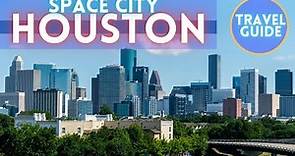 Houston Texas Travel Guide: Best Things To Do in Houston