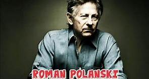 Biography of Roman Polanski