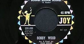 BOBBY WOOD-[MY HEART WENT] BOING! BOING! BOING! - JOY 45K-285 - 1964