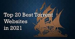 Top 20 Best Torrent Websites In 2021
