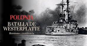 Batalla de Westerplatte: 7 días de heroísmo y resistencia