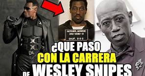 EL TRAGICA CARRERA Y EL TRISTE FINAL DE WESLEY SNIPES