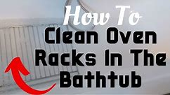 How To Clean Oven Racks In Bathtub