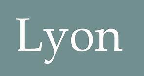 How to pronounce ''Lyon'' correctly in French