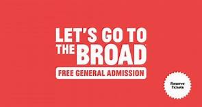 The Broad - Book advance free general admission tickets to...