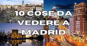 10 cose da vedere a MADRID - GUIDA TURISTICA