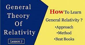 How to learn general relativity | General relativity for beginners | Beginners guide for relativity