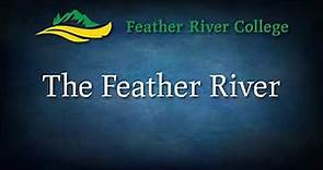 The Feather River - Quick Tour