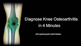 Diagnose Knee Osteoarthritis in 4 Minutes with Leslie Nielsen