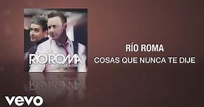 Río Roma - Cosas Que Nunca Te Dije (Demo [Cover Audio])