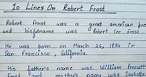 Robert Frost Biography | 10 Lines On Robert Frost | Write an Speech On Robert Frost