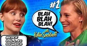 Bryce Dallas Howard! | BlahBlahBlah w/ Katee Sackhoff # 2