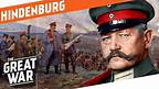 The Hero Of Tannenberg - Paul von Hindenburg I WHO DID WHAT IN WW1?