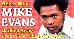 Here's Why Mike Evans Walked Away From "The Jeffersons"