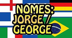 Nomes: Jorge / George e mais!
