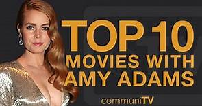 Top 10 Amy Adams Movies