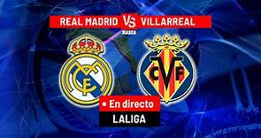 Real Madrid - Villarreal: resumen, resultado y goles | Marca