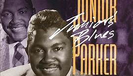 Junior Parker - Junior's Blues : The Duke Recordings Volume One