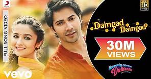 Daingad Daingad Full Video - Humpty Sharma Ki Dulhania|Varun, Alia|Udit Narayan, Divya K