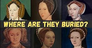 6 GRAVES FOR 6 WIVES. Where are the bodies of the six wives of Henry VIII buried? History Calling