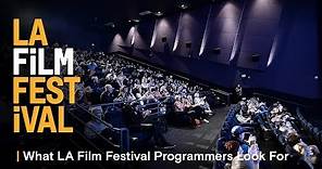 What LA Film Festival Programmers Look For