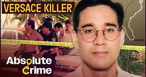 The Serial Killer Who Gunned Down Versace | Killing Spree: Andrew Cunanan | Absolute Crime