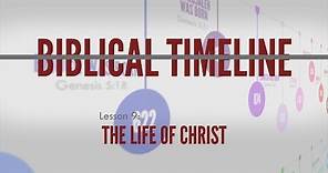 9. The Life of Christ | Biblical Timeline