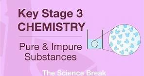 KS3 Chemistry - Pure and Impure Substances