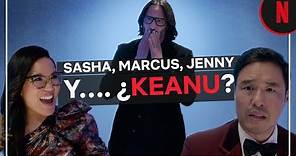 Quizás para siempre | Sasha, Marcus, Jenny y…. ¿Keanu? | Netflix