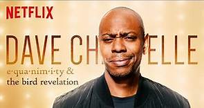 Dave Chappelle: Equanimity + The Bird Revelation (2017) Trailer| Two Netflix Specials