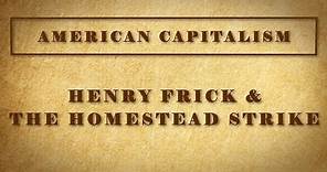 Henry Frick and the Homestead Strike