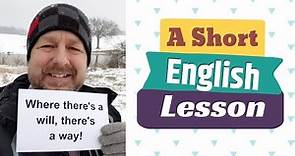 Meaning of WHERE THERE'S A WILL THERE'S A WAY - A Short English Lesson with Subtitles
